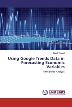 Paperback Using Google Trends Data in Forecasting Economic Variables Book