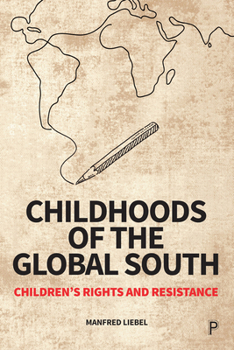 Paperback Childhoods of the Global South: Children's Rights and Resistance Book