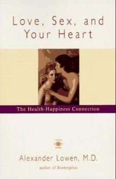 Paperback Love, Sex, and Your Heart: The Health-Happiness Connection Book