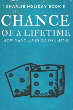 Paperback Chance of a Lifetime: How Many Lives Do You Have? Book