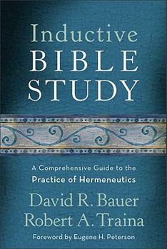 Hardcover Inductive Bible Study: A Comprehensive Guide to the Practice of Hermeneutics Book