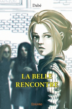 Paperback La Belle Rencontre [French] Book