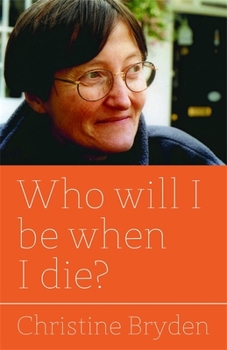 Paperback Who Will I Be When I Die? Book