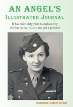Paperback AN ANGEL'S ILLUSTRATED JOURNAL It Has Taken Sixty Years to Explain why She Was on the Macatan and Not a Prisoner Book