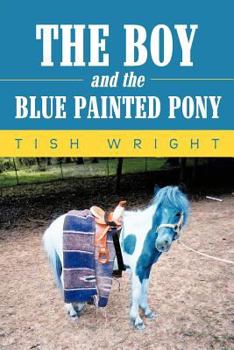 Paperback The Boy and the Blue Painted Pony Book