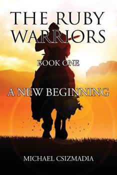 Paperback The Ruby Warriors-: Book One - A New Beginning Book