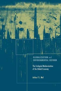 Paperback Globalization and Environmental Reform: The Ecological Modernization of the Global Economy Book