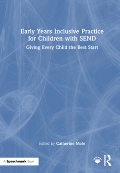 Hardcover Early Years Inclusive Practice for Children with Send: Giving Every Child the Best Start Book