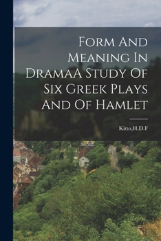 Paperback Form And Meaning In DramaA Study Of Six Greek Plays And Of Hamlet Book