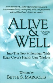 Paperback Alive & Well: Volume Two, Into the New Millennium with Edgar Cayce's Health Care Wisdom Book