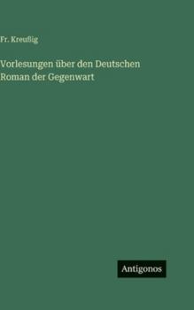 Hardcover Vorlesungen über den Deutschen Roman der Gegenwart [German] Book