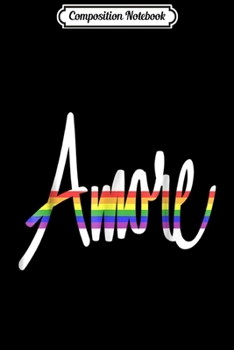 Composition Notebook: LGBT Gay Pride - Italian Amore Love - Valentines Day  Journal/Notebook Blank Lined Ruled 6x9 100 Pages