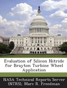 Paperback Evaluation of Silicon Nitride for Brayton Turbine Wheel Application Book