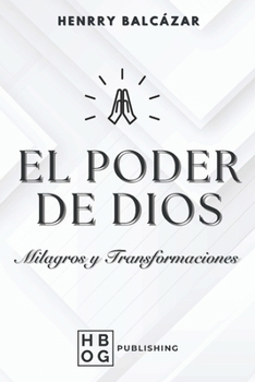 Paperback El Poder de Dios: Milagros y Transformaciones [Spanish] Book