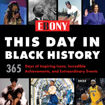 2023 This Day in Black History Wall Calendar: 365 Days of Inspiring Icons, Incredible Achievements, and Extraordinary Events