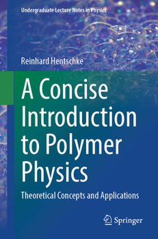 Paperback A Concise Introduction to Polymer Physics: Theoretical Concepts and Applications Book