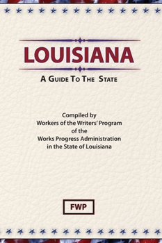 Louisiana: A Guide to the State (American guide series) - Book  of the American Guide Series