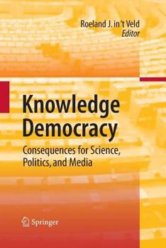 Paperback Knowledge Democracy: Consequences for Science, Politics, and Media Book
