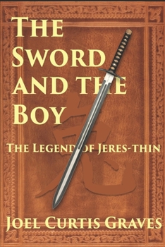 Paperback The Sword and the Boy: The Legend of Jeres-thin Book