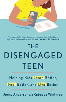 Paperback The Disengaged Teen: Helping Kids Learn Better, Feel Better, and Live Better Book