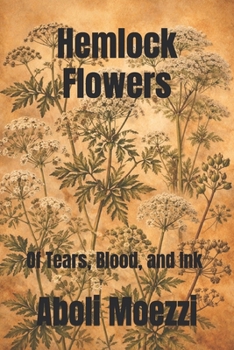 Paperback Hemlock Flowers: Of Tears, Blood, and Ink Book