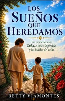 Los sueños que heredamos (Spanish Edition)