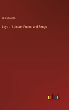 Hardcover Lays of Leisure. Poems and Songs Book