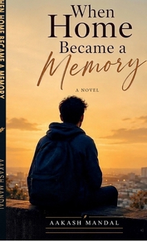 Hardcover When Home Became a Memory: A Journey Through College, Pressure, Loneliness & Hope Book