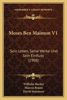 Paperback Moses Ben Maimon V1: Sein Leben, Seine Werke Und Sein Einfluss (1908) [German] Book
