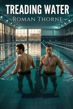 Paperback Treading Water: A Steamy High Angst M/M Competitive Swimming Romance Book