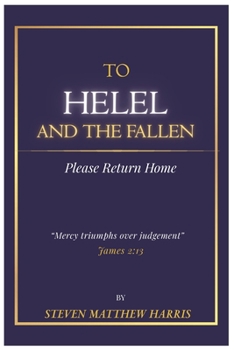 TO HELEL AND THE FALLEN: Please Return Home