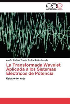 Paperback La Transformada Wavelet Aplicada a los Sistemas Eléctricos de Potencia [Spanish] Book