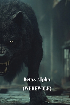 Paperback Betas Alpha (WEREWOLF) Book