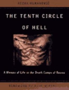 Hardcover The Tenth Circle of Hell: A Memoir of Life in the Death Camps of Bosnia Book