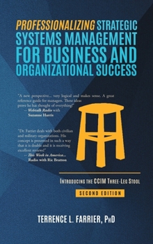 Hardcover Professionalizing Strategic Systems Management for Business and Organizational Success: Introducing the CCIM Three-leg Stool Book