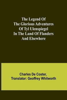 La légende et les aventures heroïques, joyeuses et glorieuses d'Ulenspiegel et de Lamme Goedzak au pays de Flandres et ailleurs