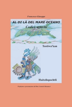 Paperback Al di là del Mare Oceano: I codici Aztechi [Italian] Book
