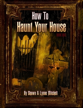 Paperback How To Haunt Your House Book