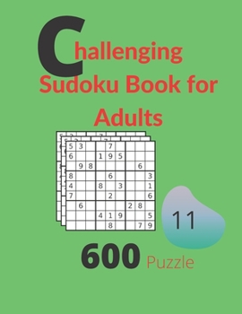 Paperback Challenging Sudoku Book for Adults Volume 11: 600 Sudoku New Big book for puzzles Book