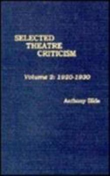 Hardcover Selected Theatre Criticism: 1920-1930 Book