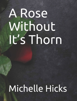 Paperback A Rose Without It's Thorn Book
