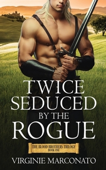 Twice Seduced by the Rogue (The Blood Brothers Trilogy)