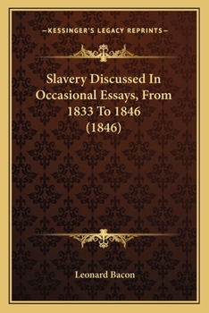 Paperback Slavery Discussed In Occasional Essays, From 1833 To 1846 (1846) Book