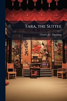 Paperback Tara, the Suttee: An Indian Drama [In Verse] With Notes Book