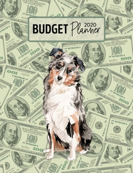 Budget Planner 2020: Monthly Budget Planner Organizer - Bills Expenses Savings Debt - Australian Shepherd (Track Your Money & Spending - Funny Dog Lover & Owner)