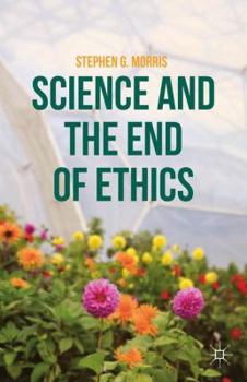 Hardcover Science and the End of Ethics Book
