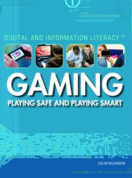Gaming: Playing Safe and Playing Smart - Book  of the Digital and Information Literacy