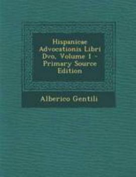 Paperback Hispanicae Advocationis Libri DVO, Volume 1 [Latin] Book