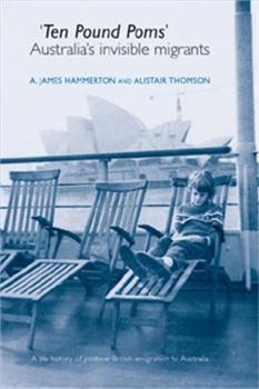 Paperback 'Ten Pound Poms': A Life History of British Postwar Emigration to Australia Book