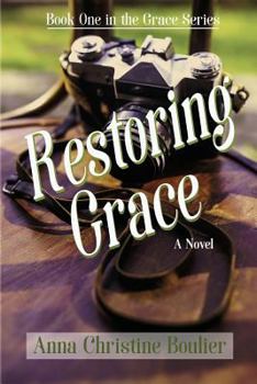 Restoring Grace: Book One in the Grace Series - Book #1 of the Grace